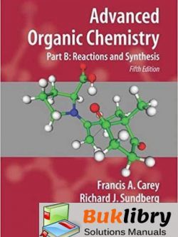 Solutions Manual for Advanced Organic Chemistry Part B Reactions and Synthesis 5th Edition by Francis Carey