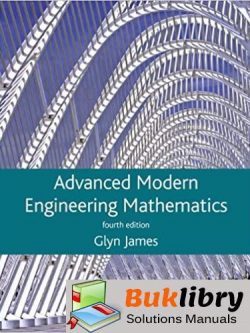 Solutions Manual Advanced Modern Engineering Mathematics 4th edition by Glyn James, David Burley
