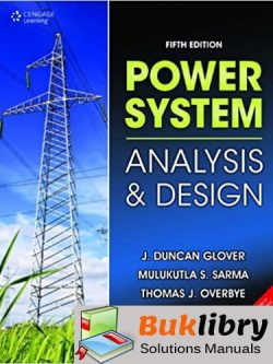 Solutions Manual Power System Analysis and Design 5th edition by Duncan, Sarma, Mulukutla, Overbye