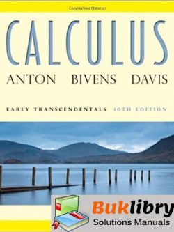 Solutions Manual Calculus- Early Transcendentals 10th edition by Anton, Bivens & Davis