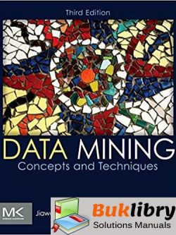 Solutions Manual Data Mining- Concepts and Techniques 3rd edition by Jiawei Han, Micheline Kamber, Jian Pei