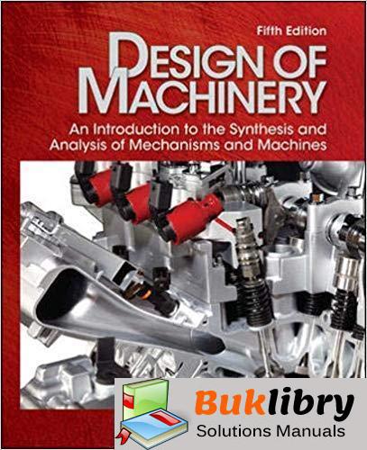 Students Solutions Manual Design of Machinery 5th edition by Robert L. Norton