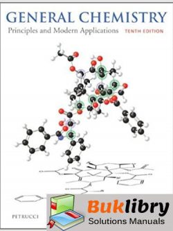 Solutions Manual General Chemistry: Principles and Modern Applications 10th edition by Ralph H. Petrucci , Herring , Madura