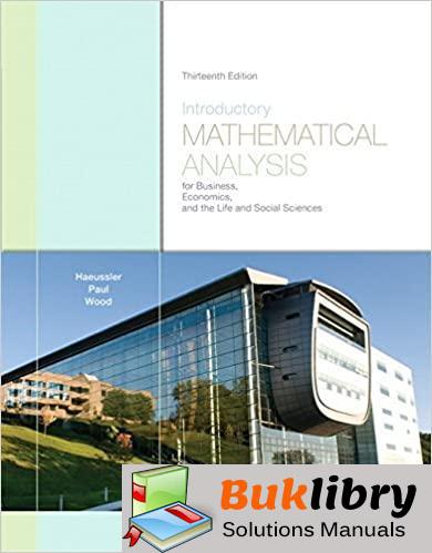 Solutions Manual Introductory Mathematical Analysis for Business, Economics, and the Life and Social Sciences 4th edition by Ernest F. Haeussler , Paul , Wood