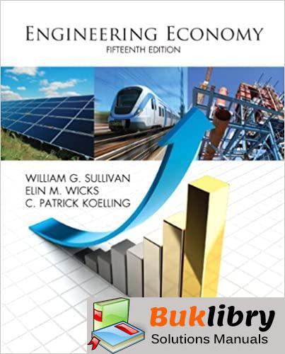 Solutions Manual Engineering Economy 15th edition by William G. Sullivan , Elin M. Wicks