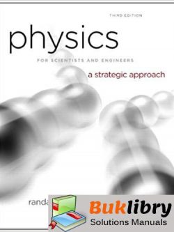 Solutions Manual Physics for Scientists and Engineers: A Strategic Approach with Modern Physics 3rd edition by Randall D. Knight