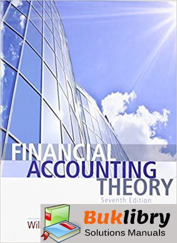 Solutions Manual Financial Accounting Theory 7th edition by StepheWilliam R. Scottn Andrilli & David Hecker