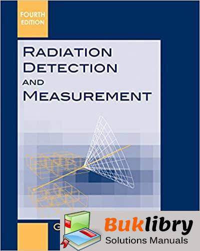 Solutions Manual Radiation Detection and Measurement 4th edition by Glenn F. Knoll