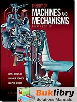 Solutions Manual Theory Of Machine And Mechanisms 4th edition by John Uicker , Gordon Pennock, Shigley