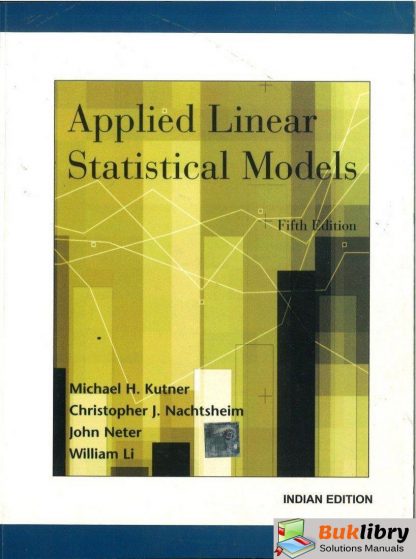 Solutions Manual of Applied Linear Statistical Models by Kutner