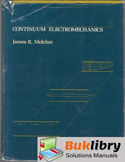 Solutions Manual of Continuum Electromechanics by Melcher