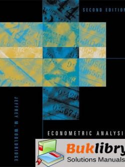 Solutions Manual of Econometric Analysis of Cross Section and Panel Data by Woolridge