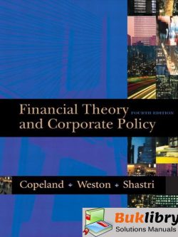 Solutions Manual of Financial Theory and Corporate Policy by Copeland