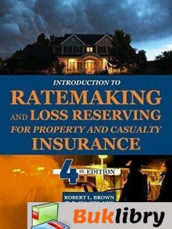 Solutions Manual of Introduction to Ratemaking and Loss Reserving for Property and Casualty Insurance