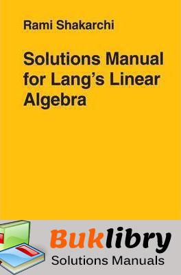 Solutions Manual of Lang’s Linear Algebra by Shakarchi
