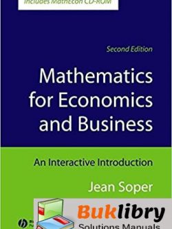 Solutions Manual of Mathematics for Economics and Business an Interactive Introduction by Soper