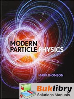 Solutions Manual of Modern Particle Physics by Thomson