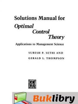 Solutions Manual of Optimal Control Theory: Applications to Management Science by Sethi & Thompson