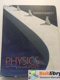 Solutions Manual of Physics for Scientists and Engineers With Modern Physics by Serway & Jewett