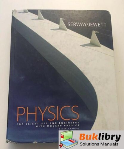 Solutions Manual of Physics for Scientists and Engineers With Modern Physics by Serway & Jewett