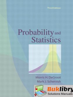 Solutions Manual of Probability and Statistics by DeGroot & Schervish