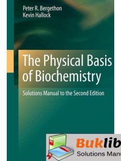 Solutions Manual Of The Physical Basis Of Biochemistry By Bergethon & Hallock