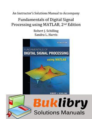 Fundamentals of Digital Signal Processing Using Matlab by Schilling & Harris