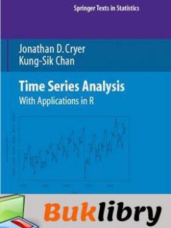 Time Series Analysis: With Applications in R by Cryer