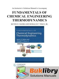 Accompany Fundamentals of Chemical Engineering Thermodynamics by Dahm & Visco